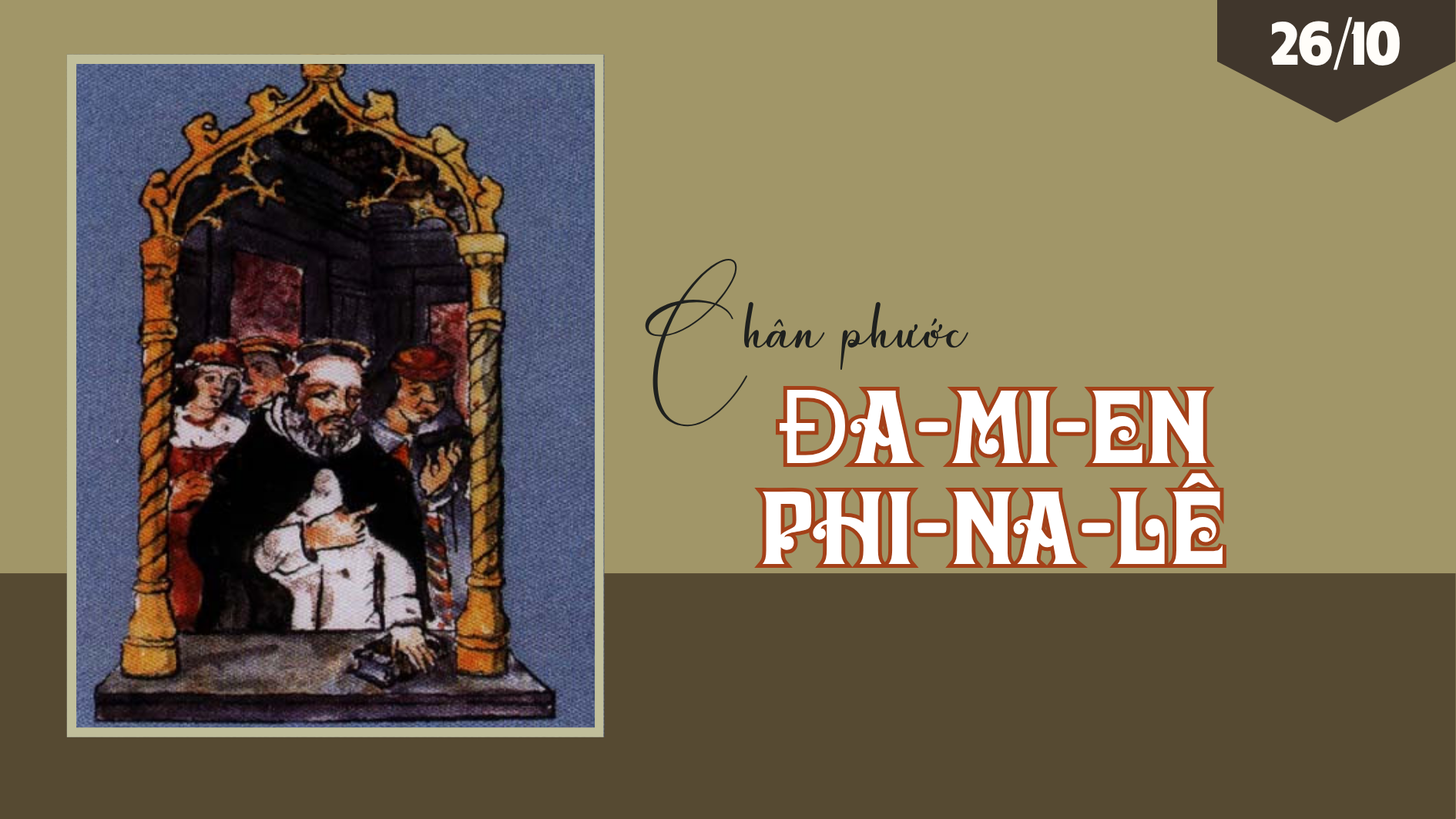 Ngày 26/10 Chân phước Đa-mi-en Phi-na-lê 